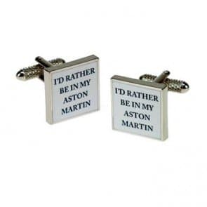 I'd Rather Be In My Aston Martin Cufflinks