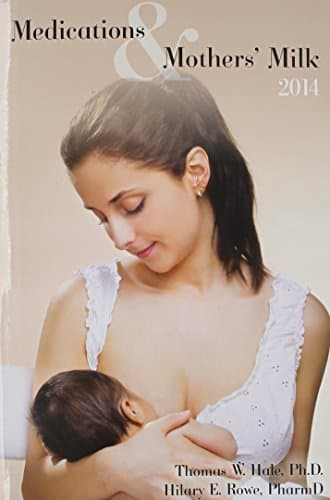 Medications and Mothers Milk 2014, 16th Edition