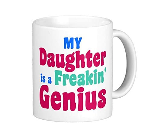 genius daughter funny gift for dad or mom basic white mug - Best Gift For Mom! Mather's Coffee Tea 11oz Ceramic Cup. Unique Gifts For Women &amp; Husband! Christmas, Birthday, Mather's Day - Customize mug - Customize mug by LVSURE