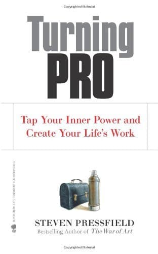 By Steven Pressfield - Turning Pro: Tap Your Inner Power and Create Your Life's Work