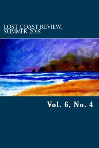 Lost Coast Review, Summer 2015: Vol. 6, No. 4
