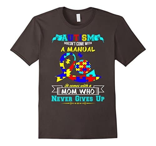 Autism Comes With A Mom Never Give Up Awareness Tshirt Male 2XL Asphalt