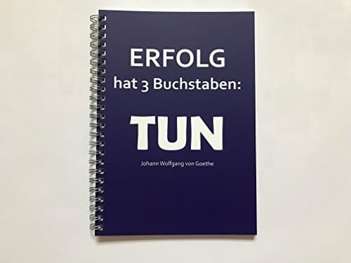 "ERFOLG hat 3 Buchstaben: TUN" (Goethe) spiral bound notebook, DIN A5, graph paper, German language version
