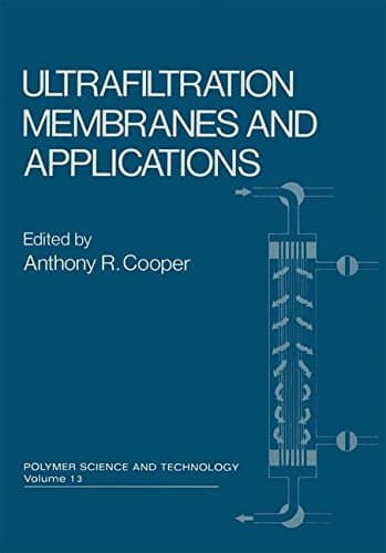 Ultrafiltration Membranes and Applications: Volume 13 (Polymer Science and Technology Series)