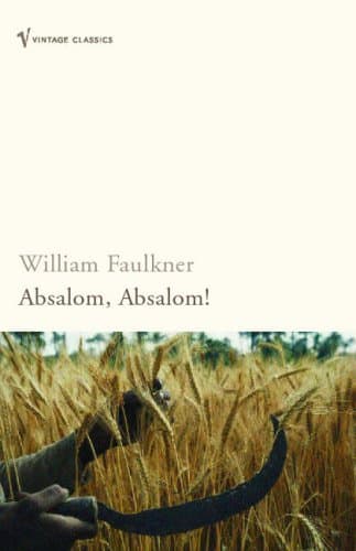 Absalom, Absalom!: William Faulkner (Vintage classics)