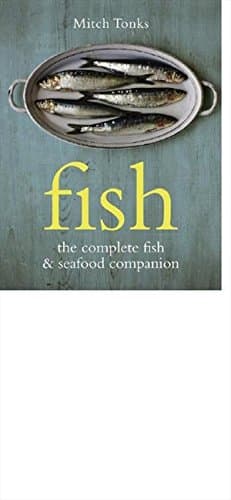 Fish: The Complete Fish and Seafood Companion