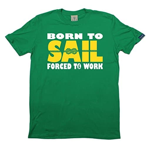 Ocean Bound Premium Mens Born To Sail FORCED To Work T-Shirt Tee/Sailing Funny Fashion Birthday Gift Yacht Racing Boat accessories Captain Crew Sailor Clothing Christmas Present For him