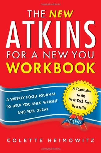 The New Atkins for a New You Workbook: A Weekly Food Journal to Help You Shed Weight and Feel Great: 4