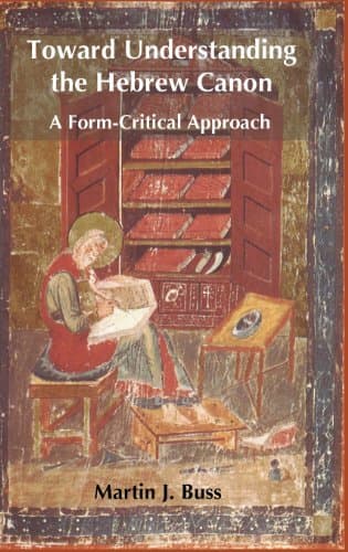 Toward Understanding the Hebrew Canon: A Form-Critical Approach (Hebrew Bible Monographs)