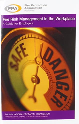 Fire Risk Management in the Workplace. a Guide for Employers (Fpa Library of Fire Safety)