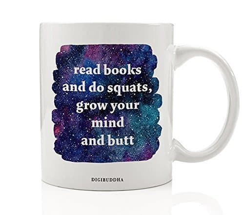 Read Books And Do Squats, Grow Your Mind And Butt Quote Mug, Smart Strong Woman Women Christmas Birthday Gift Idea for Athlete Fit Sister Mom Friend Niece Daughter 11oz Coffee Cup