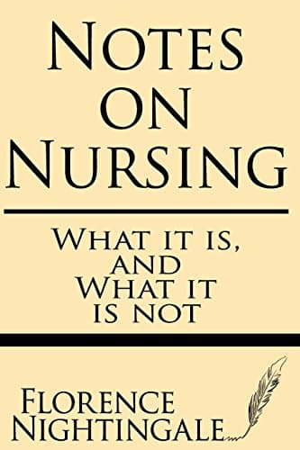 Notes on Nursing: What it Is, and What it Is Not