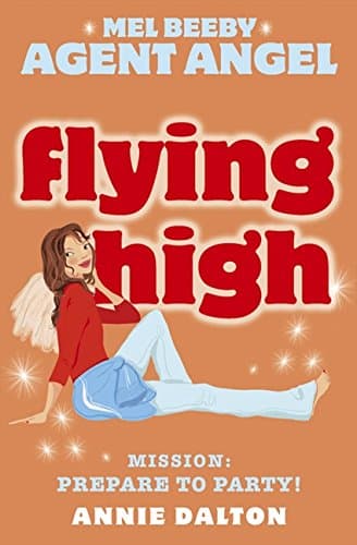 Flying High: Book 3 (Mel Beeby, Agent Angel)