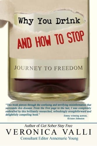 Why You Drink and How to Stop: A Journey to Freedom