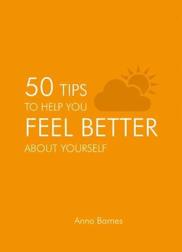 50 Tips To Help you Feel Better about Yourself Hardcover – October 1, 2015