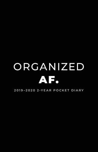 2019-2020 2-Year Pocket Diary; Organized AF.: Pocket Planner 2019-2020 Month to View (UK Edition) (Agendas, Personal Organisers, Monthly Calendar Planners and Appointment Books)