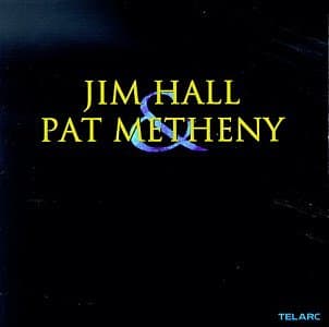 Jim Hall & Pat Metheny