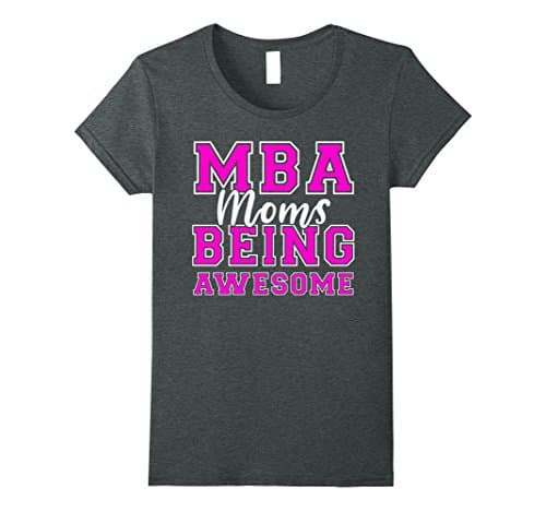 Womens MBA Moms Being Awesome Funny Graduation Tee Medium Dark Heather