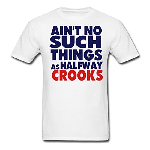 ATTO Funny Cotton Men's Aint No Such Things As Halfway Crooks T-Shirts White M