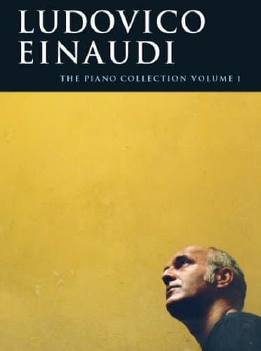 Ludovico Einaudi: The Piano Collection Volume 1
