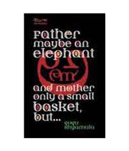 Father May Be an Elephant and Mother Only a Small Basket, but…