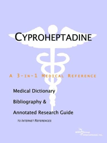 Cyproheptadine - A Medical Dictionary, Bibliography, and Annotated Research Guide to Internet References