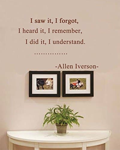 I saw it, I forgot, I heard it, I remember, I did it, I understand. Removable PVC Wall Sticker Words Sign Quote 20x24 inches