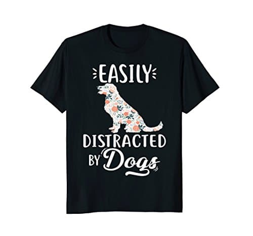 easily distracted by dogs t shirt