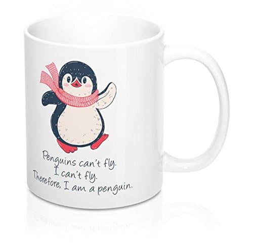 Penguins Cant Fly I Cant Fly Therefore I am a Penguin - Penguin Lovers Gift Mug