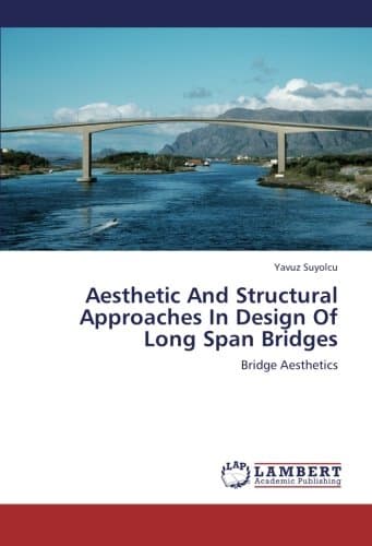 Aesthetic And Structural Approaches In Design Of Long Span Bridges: Bridge Aesthetics