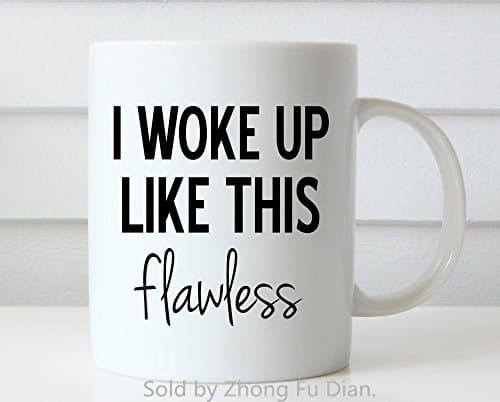 Funny Mug I Woke Up Like This Flawless Mug Coffee Mugs Tea Cups Tea Cup Porcelain White