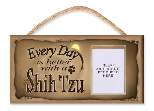 Shih Tzu "Every Day is Better With a Shih Tzu" Sign. Features Clear Pocket to Insert Your Dogs Photo - includes Bonus Novelty Man's Best Friend 9 Dollar Bill
