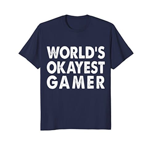Okayest Gamer Shirt Tshirt Gift Tee WOW COD Nerd Gaming