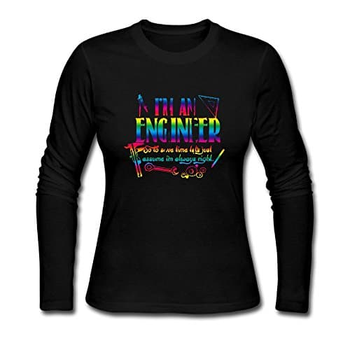 I'm An Engineer So To Save Time Women Long Sleeve Athletic Cotton Crew Neck T-Shirt XL