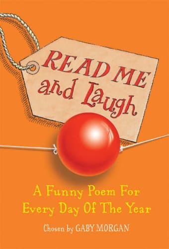 Read Me and Laugh: A funny poem for every day of the year chosen by