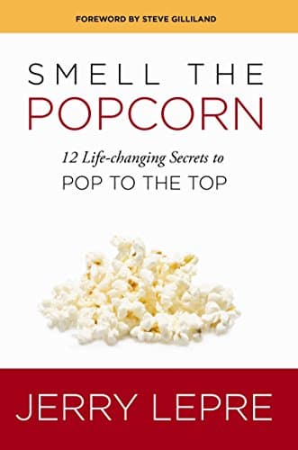 Smell The Popcorn - 12 Life-Changing Secrets to Pop to the Top (THE POPCORN BOX TRILOGY Book 1) Kindle Edition