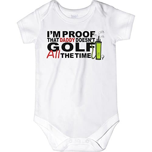 CarefreeTees I'm Proof That Daddy Doesn't Golf (Baby Bodysuit or Tee-Shirt)