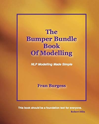 The Bumper Bundle Book of Modelling: NLP Modelling Made Simple Paperback – 30 Mar. 2014