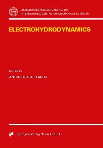 Electrohydrodynamics (CISM International Centre for Mechanical Sciences, Vol. 380)