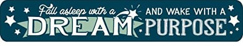 Fall Asleep With A Dream Wake Up With A Purpose Novelty Inspirational Metal Street Sign Quality Aluminum Metal Sign 3"x12"