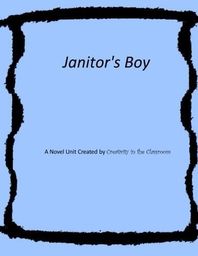 Janitor's Boy: Novel Unit Created by Creativity in the Classroom
