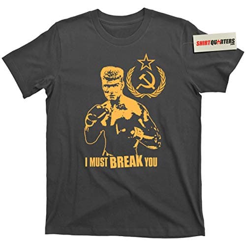 Ivan Drago I Must Break You Boxing Boxer Soviet Union Russia USSR tee T Shirt