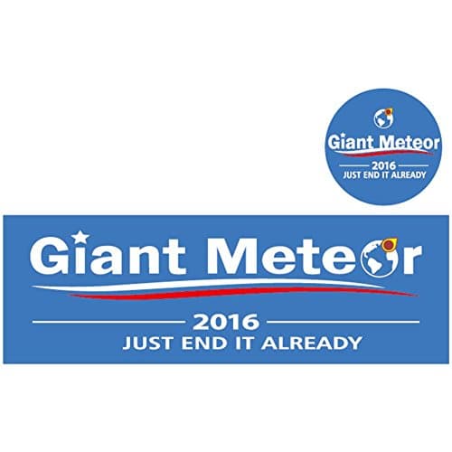 10 Packs Giant Meteor 2016 Just End it Already Bumper Sticker and 10 Packs Round Decals
