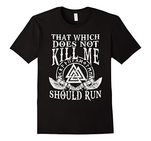 Mens Viking Nordic That Which Does Not Kill Me Should Run T Shirt XL Black