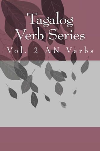 Tagalog Verb Series: Vol. 2 AN Verbs