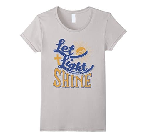 Women's Let your light Shine Christian Bible Scripture T-Shirt Small Silver