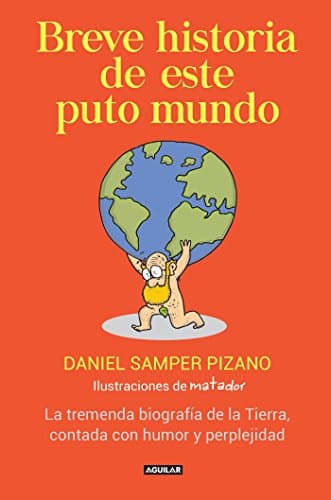 Breve historia de este puto mundo / A Brief History of this Damn World (Spanish Edition)