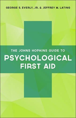 The Johns Hopkins Guide to Psychological First Aid