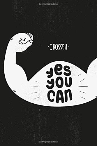 Crossfit Journal: Personal Planner Diary Log Book WOD Training Tracking Notebook For Men Women, Undated Daily Fitness Exercise Workout Notes Sheet, 6x9in (15.2 x 22.9 cm) 150 Pages - Yes You Can Paperback – September 11, 2018