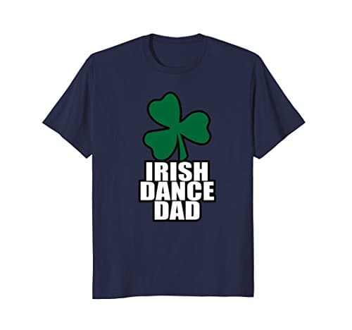 Irish Dance Dad Competition tee / shirt